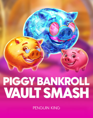 Piggy Bankroll: Vault Smash